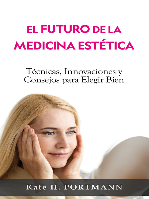 Title details for EL FUTURO DE LA MEDICINA ESTÉTICA by Kate H. PORTMANN - Available